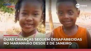 Buscas por crianças desaparecidas no Maranhão entram em fase decisiva