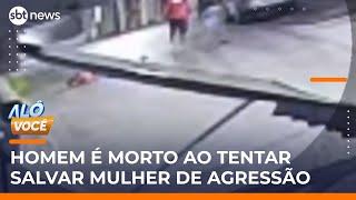 Exclusivo: vizinho é morto ao tentar salvar mulher de agressão em SP | #AloVoce