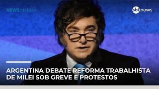 Argentina debate reforma trabalhista de Milei sob greve e protestos | #NewsManhã