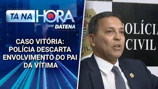 Caso Vitória: polícia descarta envolvimento do pai da vítima | Tá na Hora (10/03/25)