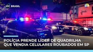 Operação prende líder de quadrilha que vendia até 30 celulares por dia em SP 