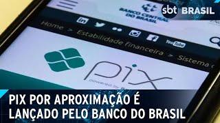 Banco do Brasil lança Pix por aproximação em parceria com a Cielo | SBT Brasil (11/10/24)