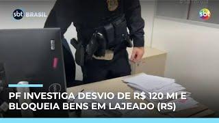 PF investiga desvio de R$ 120 milhões de recursos destinados à enchente em Lajeado (RS)