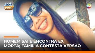 Mulher é encontrada morta e família contesta versão do ex-marido | #AloVoce