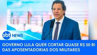 Governo Lula quer cortar quase R$ 50 bi das aposentadorias dos militares 