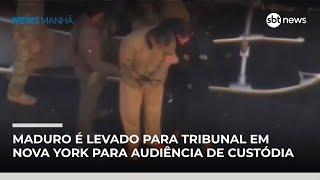 Maduro é levado para tribunal em Nova York para audiência em NY | #NewsManhã