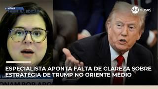Especialista aponta falta de clareza sobre estratégia de Trump no Oriente Médio |#NewsPrimeiraEdição
