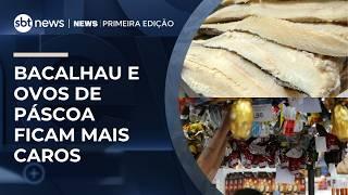 Bacalhau e ovos de Páscoa ficam mais caros e consumidores buscam alternativas | #NewsPrimeiraEdição