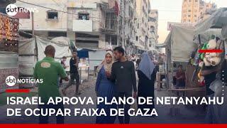 Israel aprova plano de Netanyahu para ocupação total da Faixa de Gaza | #SBTNoticias