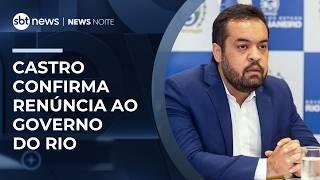 Castro confirma renúncia ao governo do Rio horas antes de julgamento no TSE | #NewsNoite