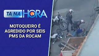 Motoqueiro é agredido por seis PMs da Rocam na zona norte de SP | Tá na Hora (04/12/24)