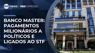 Documentos do Master citam pagamentos a políticos e ligados ao STF | #PoderExpresso