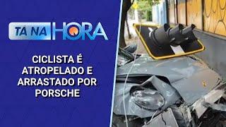 Ciclista é atropelado e arrastado por Porsche em São Paulo | Tá na Hora (02/12/24)