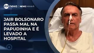 Jair Bolsonaro passa mal na Papudinha e é levado a hospital em Brasília | #NewsManhã