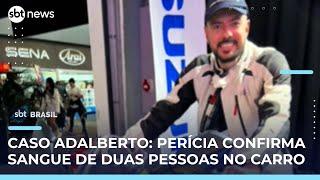 Caso Adalberto: Perícia aponta sangue do empresário e de outra pessoa no veículo | #SBTBrasil 