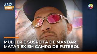 Homem é executado com oito tiros em campo de futebol e família suspeita da ex | #AloVoce