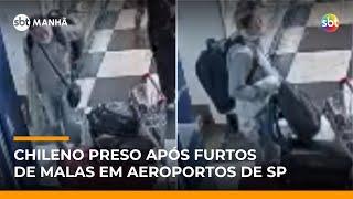 Chileno é preso por furtar malas em aeroportos de São Paulo | #SBTManha