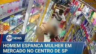 Homem espanca esposa dentro de mercado no centro de São Paulo | #SBTNews (12/03/25)