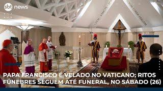 Papa Francisco é velado no Vaticano; ritos fúnebres seguem até funeral, no sábado (26)