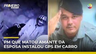 PM que matou amante da esposa instalou GPS clandestino no carro da mulher | #PrimeiroImpacto