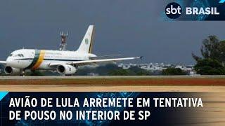 Avião com presidente Lula arremete ao tentar pousar em Sorocaba | SBT Brasil (18/03/25)