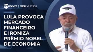 Lula critica Faria Lima e ironiza: “não sei por que não me dão Nobel de economia” | #PoderExpresso