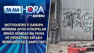 Motoqueiro e garupa morrem após atropelar irmãs na faixa de pedestres | Tá na Hora (18/03/25)