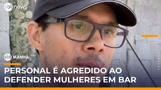 Personal é agredido após defender mulheres de assédio em bar | #SBTManhã