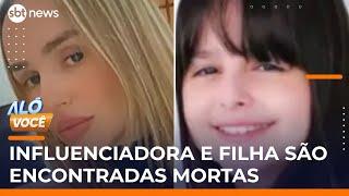 Influenciadora e filha de 15 anos são encontradas mortas no Rio de Janeiro | #AloVoce