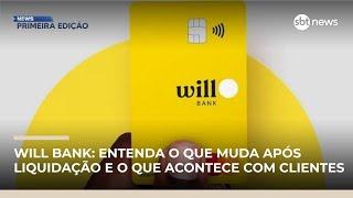 Will Bank: entenda o que muda após liquidação e o que acontece com clientes | #NewsPrimeiraEdição