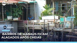 Cheias no Rio Negro, no Amazonas, afetam mais de meio milhão de pessoas | #SBTBrasil 