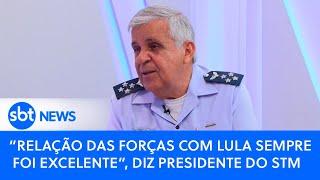 “Relação das Forças com Lula sempre foi excelente”, diz presidente do STM