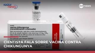 Cientista explica vacina contra chikungunya que começou a ser aplicada em Minas | #RadarNews