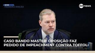 Oposição faz pedido de impeachment contra Toffoli por atuação no caso Master | #NewsPrimeiraEdição