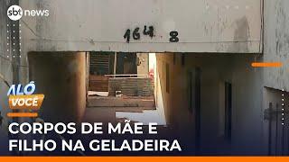 Corpos de mãe e filho são encontrados em geladeira; autor confessa crime | #AloVoce