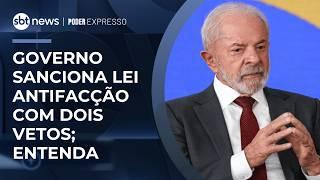 Lula sanciona PL Antifacção com vetos sobre punições e divisão de recursos | #PoderExpresso