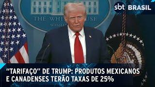 Trump anuncia tarifas para produtos importados do Canadá e México | SBT Brasil (30/01/25)