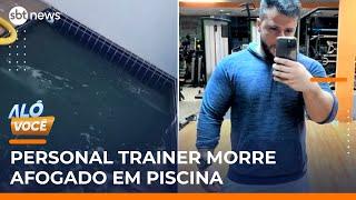 Personal trainer morre afogado em piscina rasa durante festa | #AloVoce