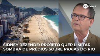 Sidney Rezende: Câmara do Rio discute projeto que limita sombra de prédios sobre praias da cidade