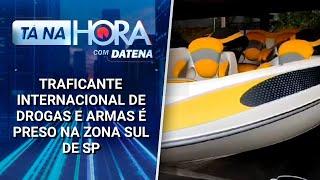 Traficante internacional de drogas e armas é preso na zona sul de SP | Tá na Hora (09/01/25)