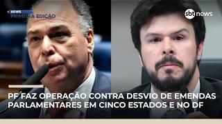 Ex-senador e filho deputado são alvos de operação da PF | #NewsPrimeiraEdição