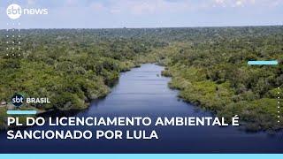 Lula sanciona com 63 vetos projeto que flexibiliza regras de licenciamento ambiental | #SBTBrasil 