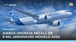 Airbus anuncia recall de 6 mil aeronaves A320 após incidente com controle de voo | #SBTBrasil