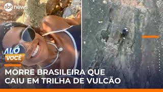 Brasileira que caiu em trilha de vulcão na Indonésia é encontrada morta, diz família | #AloVoce