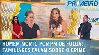 Comerciante morto por PM: filho e viúva falam sobre o caso | Primeiro Impacto (20/01/25)