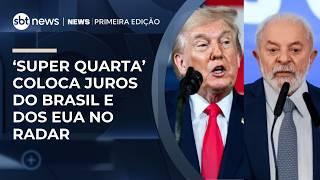 "Super Quarta" coloca juros do Brasil e dos EUA no radar | #NewsPrimeiraEdição