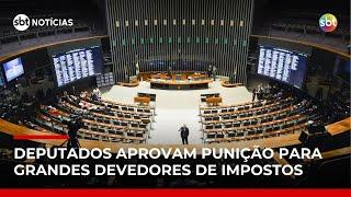 Câmara aprova projeto do devedor contumaz e cria Código de Defesa do Contribuinte | #SBTNotícias