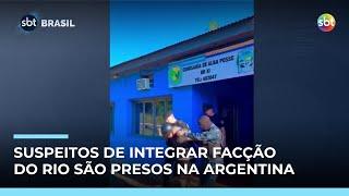 Polícia da Argentina prende 3 brasileiros suspeitos de integrar facção do Rio