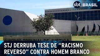 "Racismo reverso": STJ entende que não há injúria racial contra branco | SBT Brasil (04/02/25)