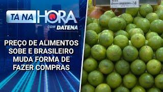 Preço de alimentos sobe e brasileiro muda forma de fazer compras | Tá na Hora (05/02/25)